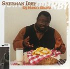 SHERMAN IRBY Big Mama's Biscuits album cover
