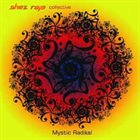 SHEZ RAJA Shez Raja Collective ‎: Mystic Radikal album cover