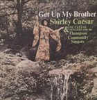 SHIRLEY CAESAR Get Up My Brother album cover