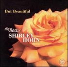 SHIRLEY HORN But Beautiful: The Best of Shirley Horn album cover