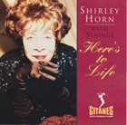 SHIRLEY HORN Here's to Life album cover