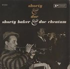 SHORTY BAKER Shorty Baker & Doc Cheatham : Shorty & Doc album cover
