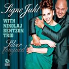 SIGNE JUHL Silvertongued (with Nikolaj Bentzon Trio) album cover