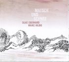 SILKE EBERHARD Silke Eberhard, Maike Hilbig : Matsch Und Schnee album cover