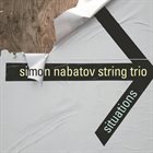 SIMON NABATOV Simon Nabatov String Trio : Situations album cover