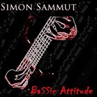 SIMON SAMMUT Bassic Attitude album cover