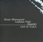 SINAN ALIMANOVIĆ Sinan Alimanovic - Ladislav Fidri Quartet : Live in Tuzla album cover