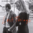 SIRIL MALMEDAL HAUGE Siril Malmedal Hauge - Jacob Young : Last Things album cover