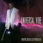 SKIP BAUCHMAN Universal Vibe album cover