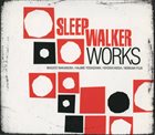 SLEEP WALKER Works album cover