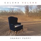 SNARKY PUPPY Culcha Vulcha album cover