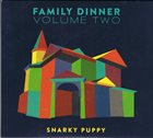 SNARKY PUPPY Family Dinner Vol. 2 album cover