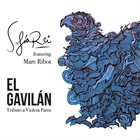 SOFIA REI Sofia Rei featuring Marc Ribot ‎: El Gavilan - Tributo a Violeta Parra album cover