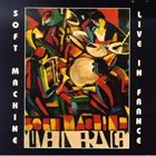 SOFT MACHINE Live in France (aka Live In Paris May 2nd, 1972) album cover