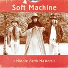 SOFT MACHINE Middle Earth Masters album cover