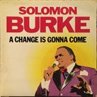 SOLOMON BURKE A Change Is Gonna Come album cover
