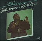 SOLOMON BURKE This Is His Song album cover