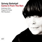 SOLVEIG SLETTAHJELL Come In From The Rain album cover