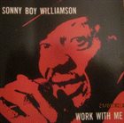 SONNY BOY WILLIAMSON II Work With Me album cover
