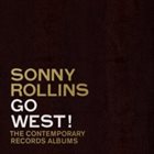 SONNY ROLLINS Go West! : The Contemporary Records Albums album cover