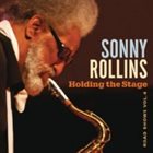 SONNY ROLLINS Holding the Stage (Road Shows, Vol. 4) album cover