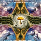 SPACETIME CONTINUUM Alien Dreamtime album cover