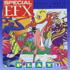 SPECIAL EFX Play album cover