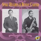 SPIKE HUGHES Spike Hughes And Benny Carter album cover