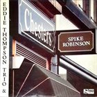 SPIKE ROBINSON Spike Robinson with Eddie Thompson Trio ‎: At Chesters album cover