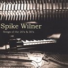 SPIKE WILNER Songs of the 20's & 30's album cover
