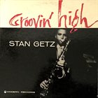 STAN GETZ Groovin' High album cover