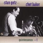 STAN GETZ Quintessence Volume 1 (With Chet Baker) album cover