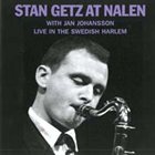 STAN GETZ Stan Getz At Nalen (Live In The Swedish Harlem) (With Jan Johansson) album cover