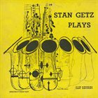 STAN GETZ Stan Getz Plays album cover