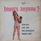 STAN GETZ Stan Getz, Zoot Sims, Paul Quinichette, Wardell Gray ‎: Tenors Anyone? album cover