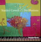 STANLEY COWELL No Illusions album cover