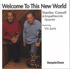 STANLEY COWELL Stanley Cowell & Emphatlectrik 4et : Welcome To This New World album cover