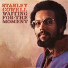 STANLEY COWELL Waiting For The Moment album cover