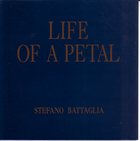 STEFANO BATTAGLIA Life Of A Petal album cover