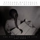 STEFANO BATTAGLIA Stefano Battaglia Standards Quartet : The Best Things in Life Are Free album cover