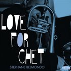 STÉPHANE BELMONDO Love for Chet album cover