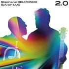 STÉPHANE BELMONDO S.Belmondo & S.Luc : 2.0 album cover