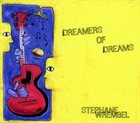 STEPHANE WREMBEL Dreamers Of Dreams album cover