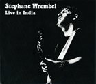 STEPHANE WREMBEL Live in India album cover