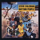 STEVE COLEMAN Steve Coleman And Five Elements ‎: Rhythm People (The Resurrection Of Creative Black Civilization) album cover