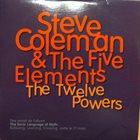 STEVE COLEMAN Steve Coleman And Five Elements ‎: The Twelve Powers album cover