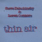 STEVE DALACHINSKY Steve Dalachinsky & Loren Connors : Thin Air album cover