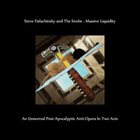 STEVE DALACHINSKY Steve Dalachinsky and The Snobs : Massive Liquidity album cover