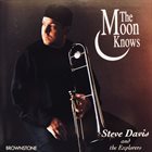 STEVE DAVIS (TROMBONE) The Moon Knows album cover