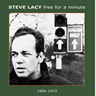 STEVE LACY Free For A Minute (Disposability/Sortie/unreleased material) album cover
